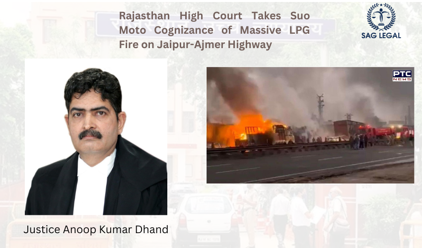 Rajasthan High Court Takes Suo Moto Cognizance of Massive LPG Fire on Jaipur-Ajmer Highway